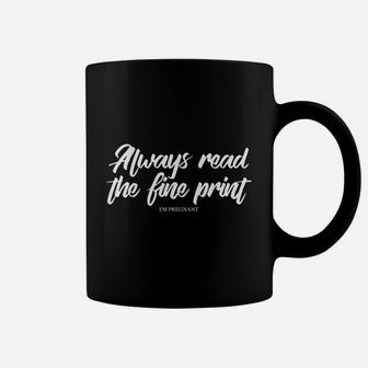 Always Read The Fine Print I Am Coffee Mug | Crazezy