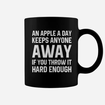An Apple A Day Keeps Anyone Away If You Throw It Hard Enough Coffee Mug | Crazezy
