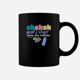And I Oop Save The Turtles Sksksk Scrunchie Puka Costume Coffee Mug - Thegiftio UK
