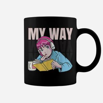 Anime My Way Coffee Mug | Crazezy DE
