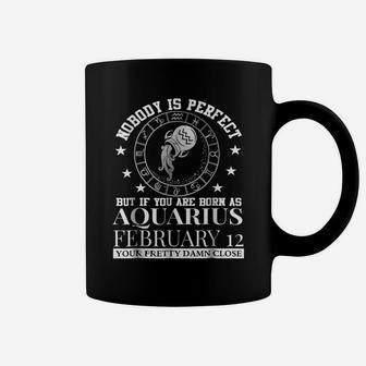 Aquarius Zodiac Shirt February 12 Women Man Birthday Gift Coffee Mug | Crazezy
