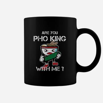 Are You Pho King With Me Print Funny Pho Pun Coffee Mug - Thegiftio UK