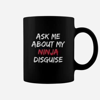 Ask Me About My Ninja Coffee Mug | Crazezy UK