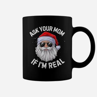 Ask Your Mom If I'm Real Funny Christmas Santa Claus Xmas Coffee Mug | Crazezy DE