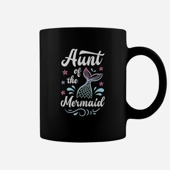 Aunt Of The Mermaid Birthday Gifts Women Family Matching Coffee Mug | Crazezy DE