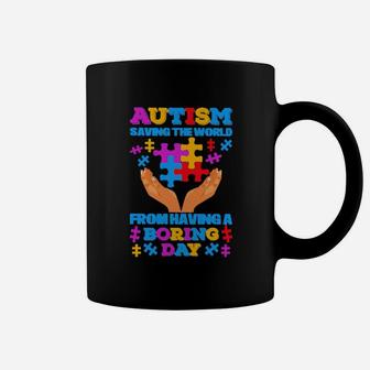 Autism Saving The World From Having A Boring Day Coffee Mug - Monsterry
