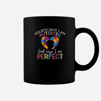 Autism Tees Society Says I Am Autistic God Says I Am Perfect Coffee Mug - Thegiftio UK