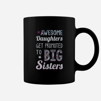 Awesome Daughters Get Promoted To Big Sisters Coffee Mug | Crazezy UK