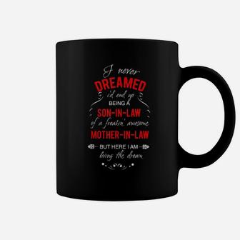 Awesome I Never Dreamed I'd End Up Being A Son In Law Coffee Mug - Monsterry