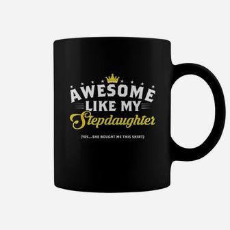 Awesome Like My Stepdaughter Coffee Mug | Crazezy UK