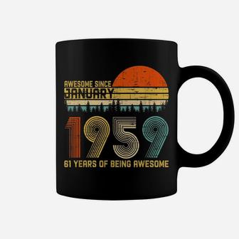 Awesome Since January 1959 61St Birthday Gift 61 Years Old Coffee Mug | Crazezy AU