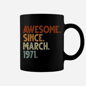 Awesome Since March 1971 50Th Birthday Gifts Men Women Dad Coffee Mug | Crazezy