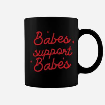 Babes Support Babes Coffee Mug - Monsterry AU