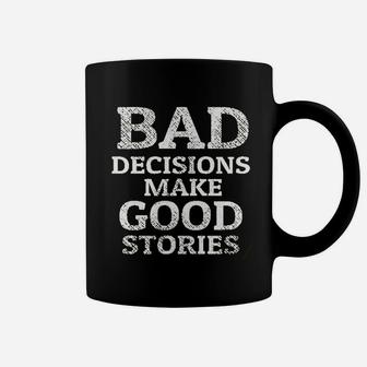 Bad Decisions Make Good Stories Funny Coffee Mug - Thegiftio UK