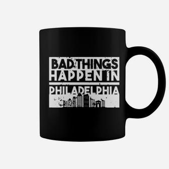 Bad Things Happen In Life Distressed Design Philadelphia Coffee Mug - Monsterry AU