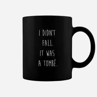 Ballet I Didnt Fall It Was A Tombe Coffee Mug | Crazezy UK