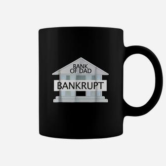 Bank Of Dad Bankrupt Coffee Mug | Crazezy