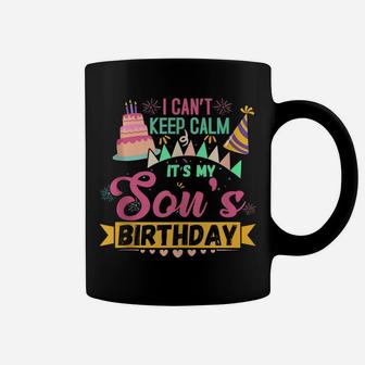 Bday Party Shirt I Can't Keep Calm Its My Son's Birthday Coffee Mug | Crazezy