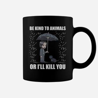 Be Kind To Animals Or I Will Kill You Coffee Mug | Crazezy UK
