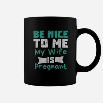 Be Nice To Me My Wife Is Men Dad Gift Coffee Mug | Crazezy
