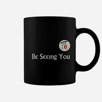 Be Seeing You Number 6 Coffee Mug | Crazezy AU
