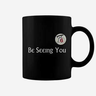 Be Seeing You Number 6 Coffee Mug - Thegiftio UK