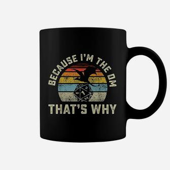 Because I Am The Dm Coffee Mug | Crazezy