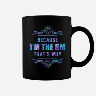 Because I'm The Dm That's Why Coffee Mug - Monsterry
