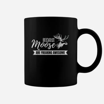 Because Moose Are Freaking Awesome Coffee Mug | Crazezy CA