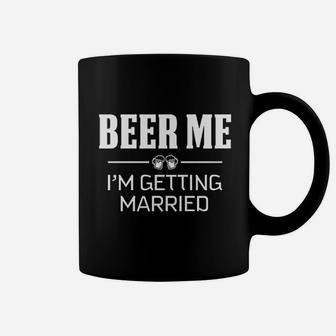 Beer Me I Am Getting Married Coffee Mug | Crazezy CA