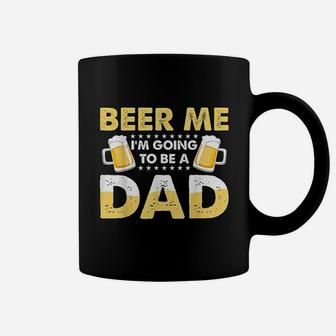 Beer Me I Am Going To Be A Dad Coffee Mug | Crazezy