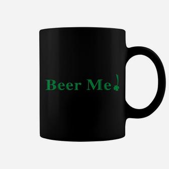 Beer Me Shamrock Beer Drinking St Patricks Day Beer Drinking Coffee Mug | Crazezy