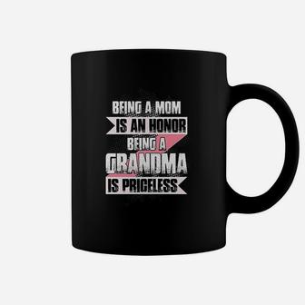 Being A Mom Is An Honor Being A Grandma Is Priceless Coffee Mug | Crazezy CA