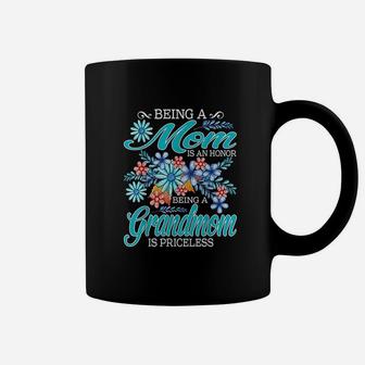 Being A Mom Is An Honor Being A Grandmom Is Priceless Coffee Mug | Crazezy CA