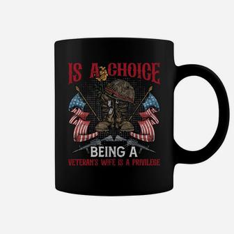 Being A Wife Is A Choice Being A Veteran's Wife Is Privilege Coffee Mug | Crazezy DE