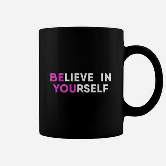 Believe In Yourself Motivational Coffee Mug | Crazezy AU