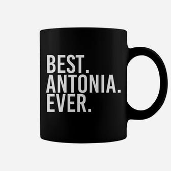 Best Antonia Ever Gift Name Funny Personalized Women Coffee Mug | Crazezy