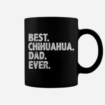 Best Chihuahua Dad Ever Funny Dog Owner Daddy Cool Father Coffee Mug | Crazezy