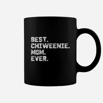 Best Chiweenie Dog Mom Ever Coffee Mug | Crazezy