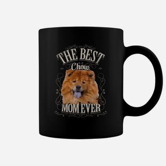 Best Chow Mom Ever Funny Chow Chow Dog Lover Gifts Vintage Coffee Mug | Crazezy AU