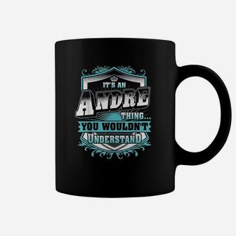 Best Gift For Andre Andre Named Coffee Mug | Crazezy AU