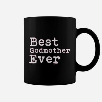 Best Godmother Ever - Coffee Mug | Crazezy