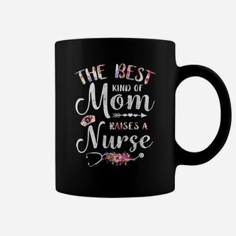 Best Kind Of Mom Raises A Nurse Shirt Mothers Day Gift Tee Coffee Mug | Crazezy CA
