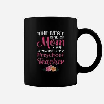 Best Kind Of Mom Raises A Preschool Teacher Coffee Mug | Crazezy DE