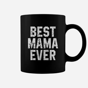 Best Mama Ever Coffee Mug | Crazezy