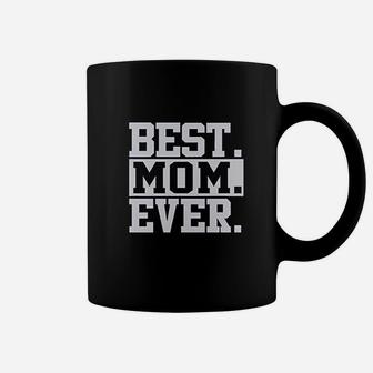 Best Mom Ever Coffee Mug | Crazezy