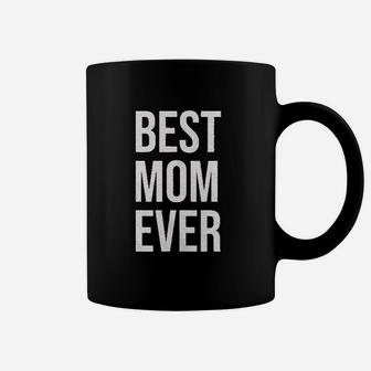 Best Mom Ever Funny Mama Gift Mothers Day Cute Life Saying Coffee Mug | Crazezy CA