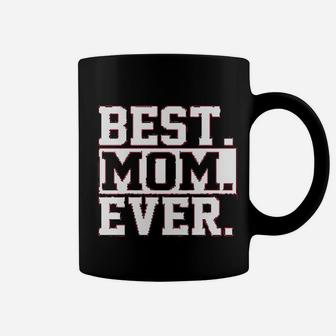 Best Mom Ever Lovers Mom Gift Idea Coffee Mug - Seseable