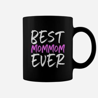 Best Mommom Ever Funny Grandma Gift Mom Coffee Mug | Crazezy DE
