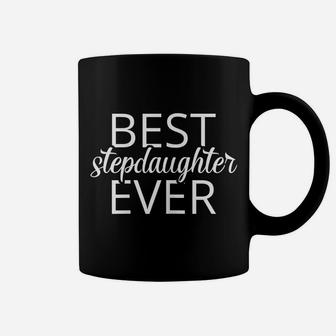Best Stepdaughter Ever Shirt Birthday Gift For Stepdaughter Coffee Mug | Crazezy